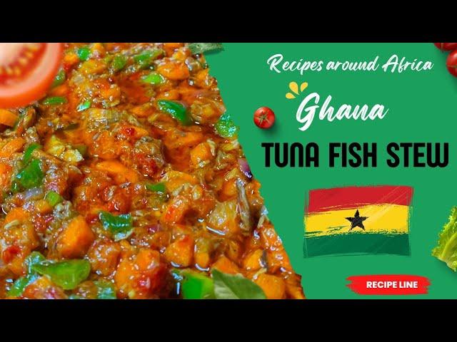 Spice Up Your Taste Buds: Explore the Flavors of Ghana with our Tantalizing Tuna Fish Stew Recipe!