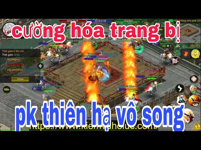 Kiếm vũ mobile,CƯỜNG HÓA TRANG BỊ,PK THIÊN HẠ VÔ SONG 13/1