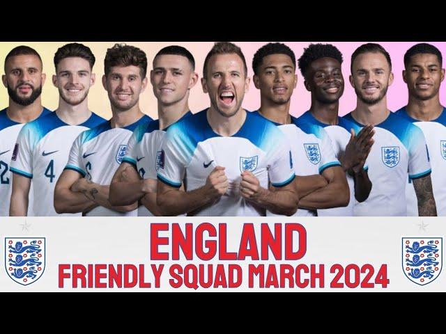 ENGLAND INTERNATIONAL FRIENDLY SQUAD MARCH 2024 | ENGLAND OFFICIAL SQUAD 2024