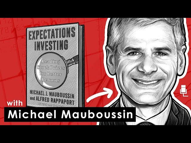 Expectations Investing Explained w/ Michael Mauboussin (TIP421)