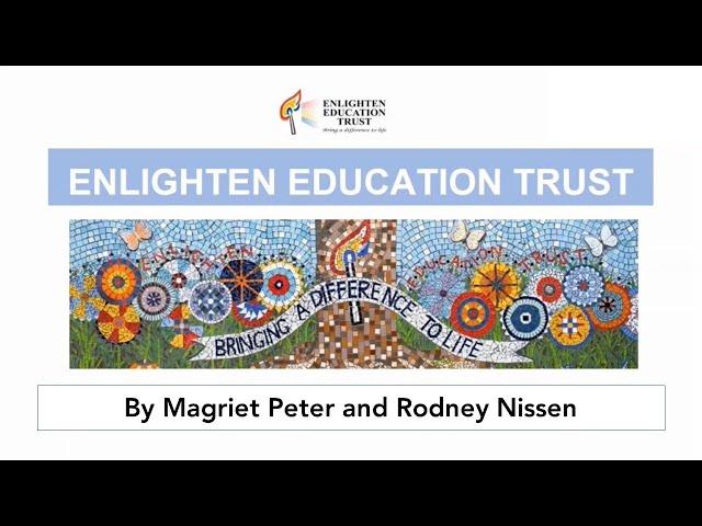 Enlighten Education Trust by Magriet Peter and Rodney Nissen