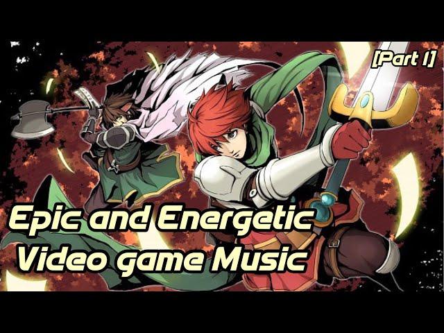 Epic and Energetic Videogame Music [Part 1]