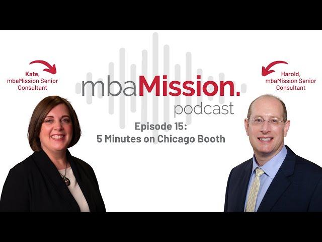 5 Minutes on Chicago Booth | The mbaMission Podcast Ep 15