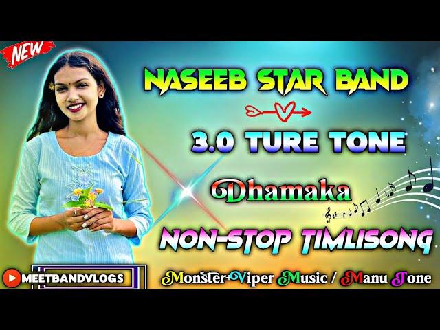 Naseeb Star Band || 2024/25 New Ture Tone Non-Stop TimliSong || Manu Tone