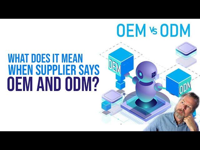 What does it mean when the supplier says OEM and ODM