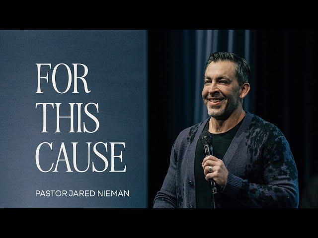 For This Cause | Jared Nieman | City Light Church