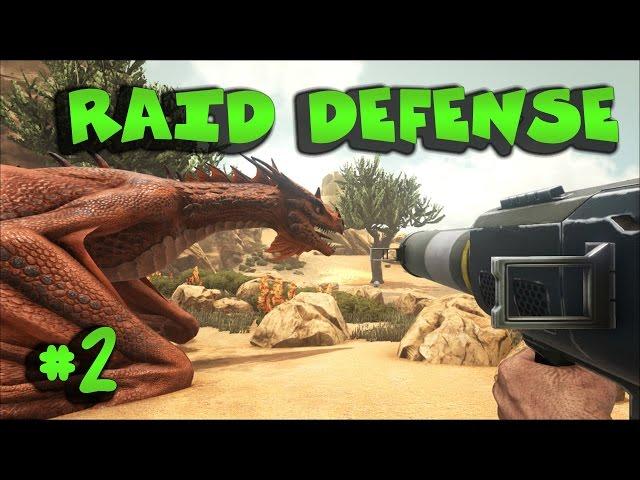 RAID DEFENSE #2 | Ark: Survival Evolved (Scorched Earth DLC) (60fps)