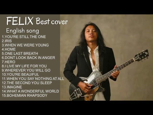 FELIX COVER LAGU BARAT FULL ALBUM || FELIX IRWAN BEST COVER ENGLISH SONG