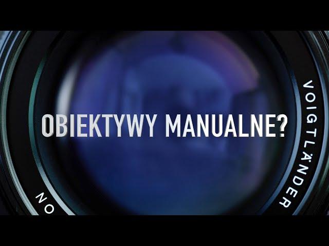 Obiektywy manualne? Voigtländer!