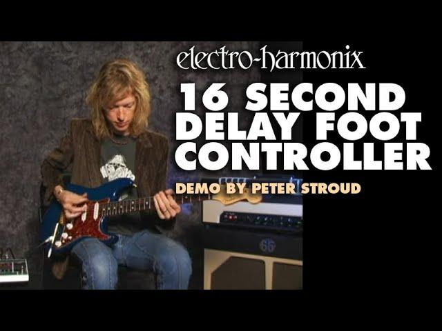 Electro-Harmonix 16 Second Digital Delay Foot Controller (Demo by Peter Stroud)