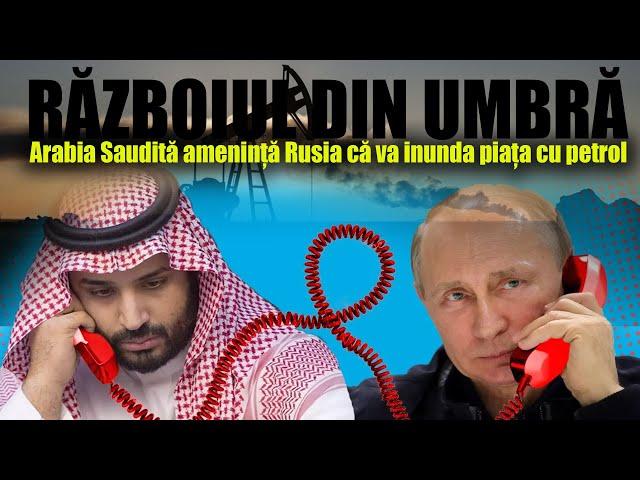 RĂZBOIUL DIN UMBRĂ! Arabia Saudită amenință Rusia că va inunda piața cu petrol 