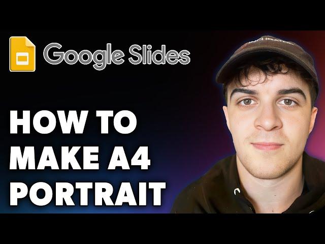 How to Make Google Slides A4 Portrait (Full 2024 Guide)