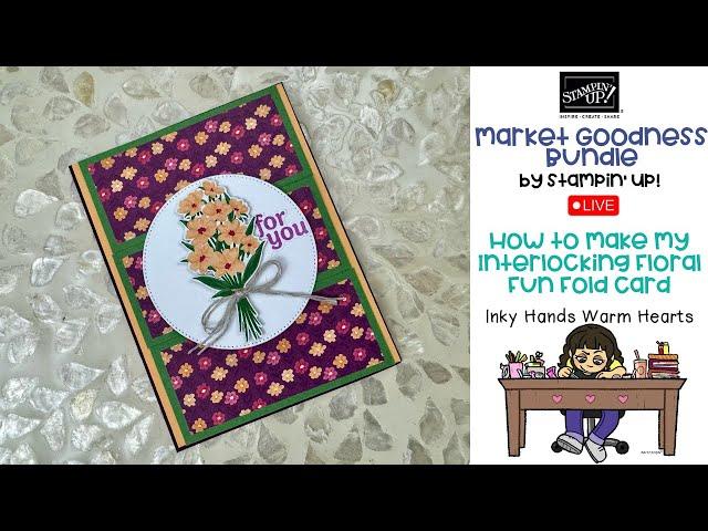 How to Make My Interlocking Fun Fold Card - Market Goodness - Stampin’ Up! - Inky Hands Warm Hearts