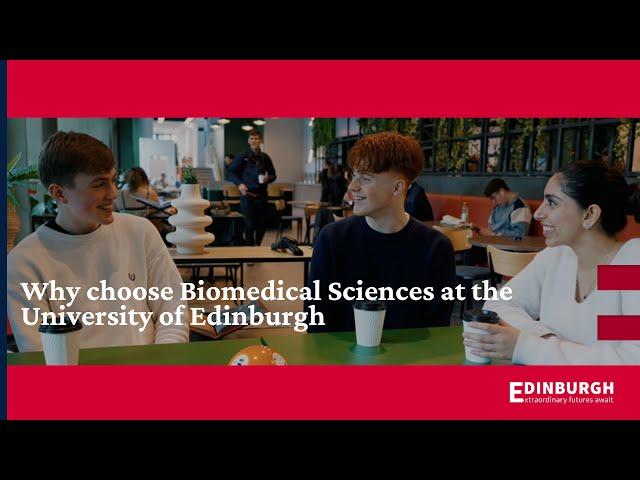 Why choose Biomedical Sciences at the University of Edinburgh