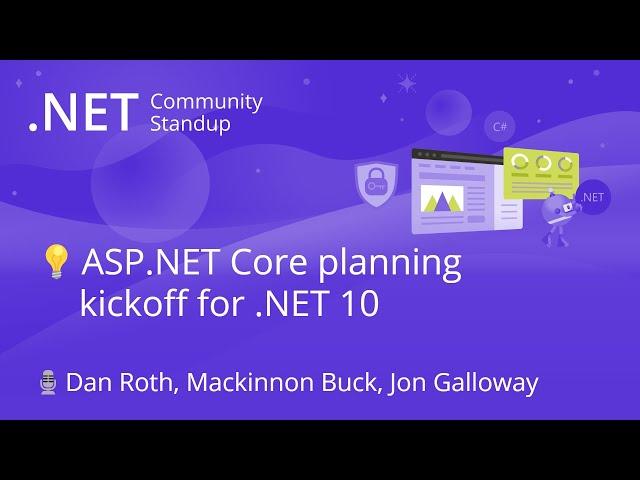 ASP.NET Community Standup - ASP.NET Core planning kickoff for .NET 10