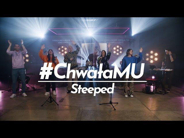 #ChwałaMU [#12] - Modlitwa Uwielbienia | Steeped