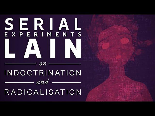 Serial Experiments Lain on Indoctrination and Radicalisation