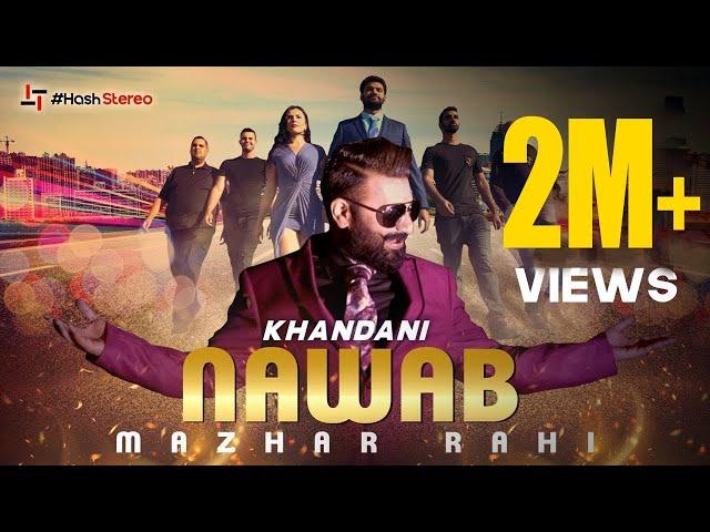 Mazhar Rahi | Khandani Nawab (Official Video) | Latest Punjabi Songs 2019 | Hash Stereo