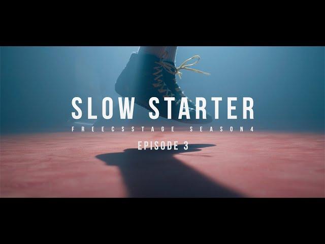 [FREECS STAGE] EP.3 : Slow Starter｜프릭스 스테이지 S4