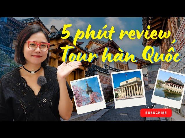 Review tour Hàn Quốc - Seoul Nami Everland - Có nên đi? Mai Vi Travel