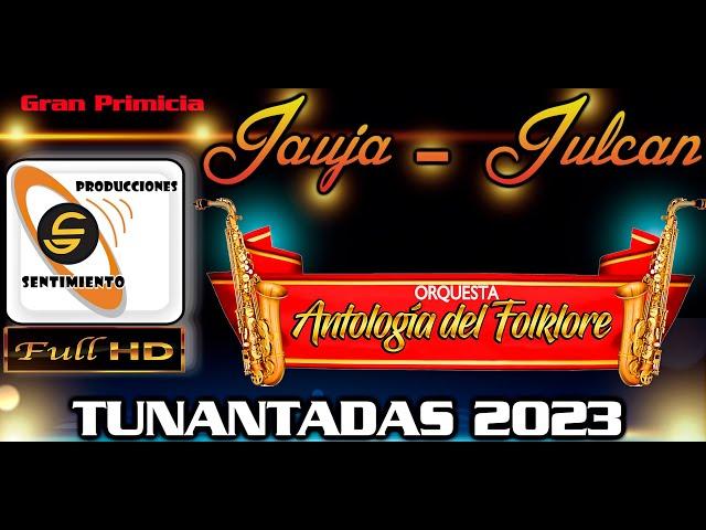 ORQUESTA ANTOLOGIA DEL FOLKLOR  PRODUCCIONES SENTIMIENTO  CRISTIAN JIMENEZ tunantadas primicias 2023