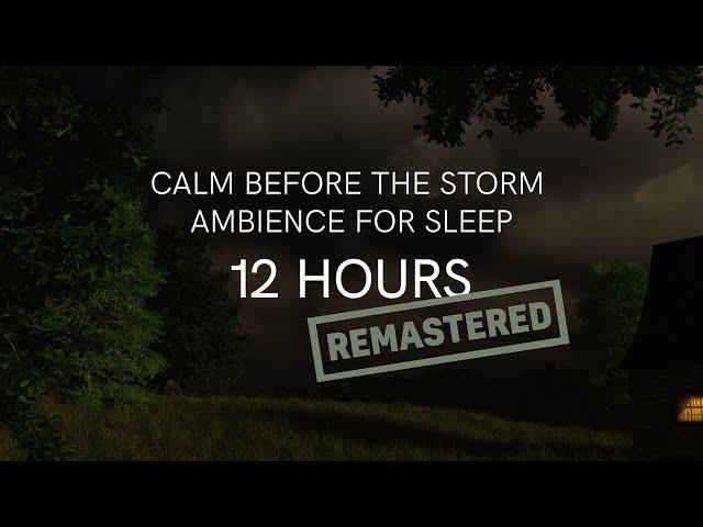 [Remastered] Calm Before the Storm Ambience (SLEEP: 12 HR) | Distant Thunder | Warm, Balmy & Windy