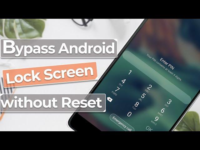 [2024] Bypass Android Lock Screen without Reset - No Data Loss!