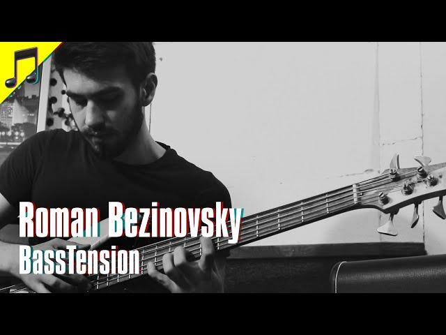 ROMAN BEZINOVSKY - BASSTENSION (bass guitar improvisation) 