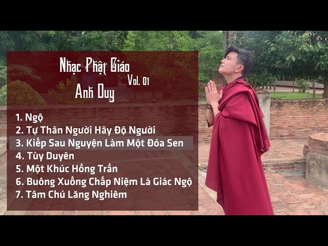 ALBUM NHẠC PHẬT GIÁO VOL. 01 | NGỘ - ANH DUY | NHẠC PHẬT GIÁO MỚI NHẤT