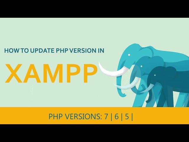 How to update php version in xampp | 2020