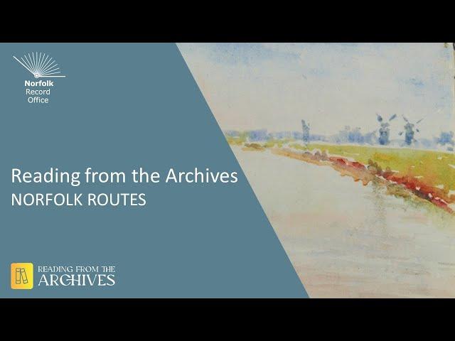 Reading from the Archives: Norfolk Routes (Heritage Open Days special)