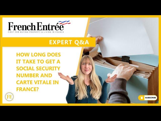 How long does it take to get a social security number and Carte Vitale in France?