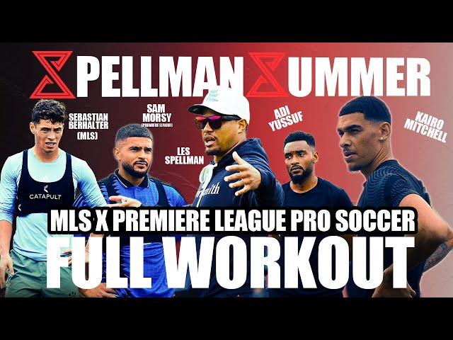 Spellman Summer | MLS x Premiere League Pros FULL SPEED + AGILITY WORKOUT with Les Spellman!!