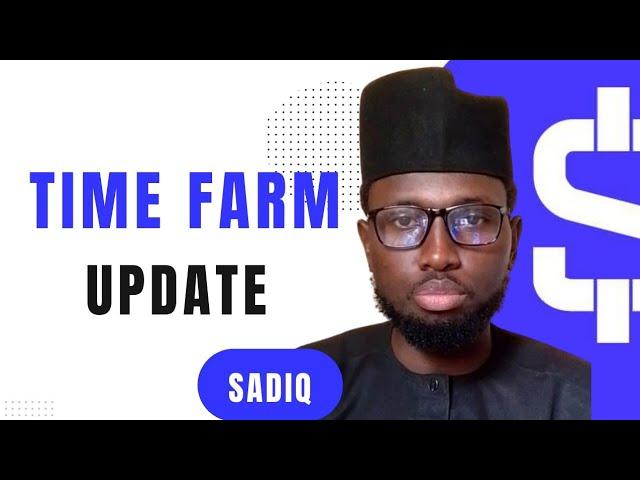 TIME FARM UPDATE