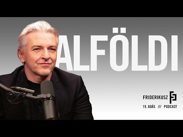 ALFÖLDI RÓBERT, színész-rendező / a Friderikusz Podcast 19. adása