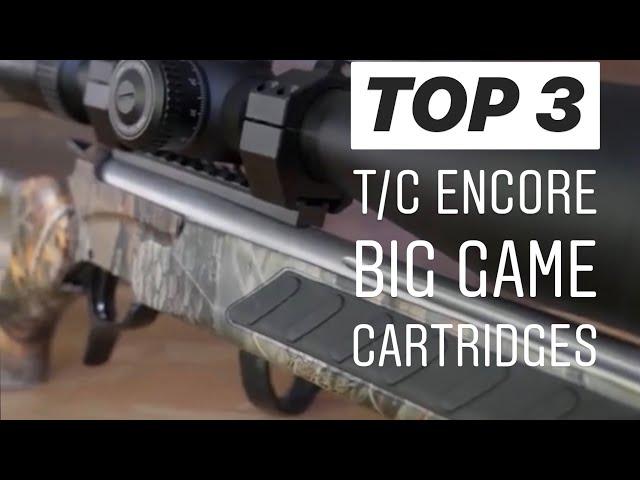 Top 3 T/C Encore Big Game Hunting Cartridges! MatchGrade Machine