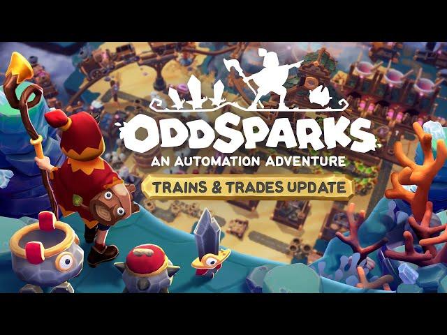 Oddsparks: An Automation Adventure // Trains & Trades Update Trailer