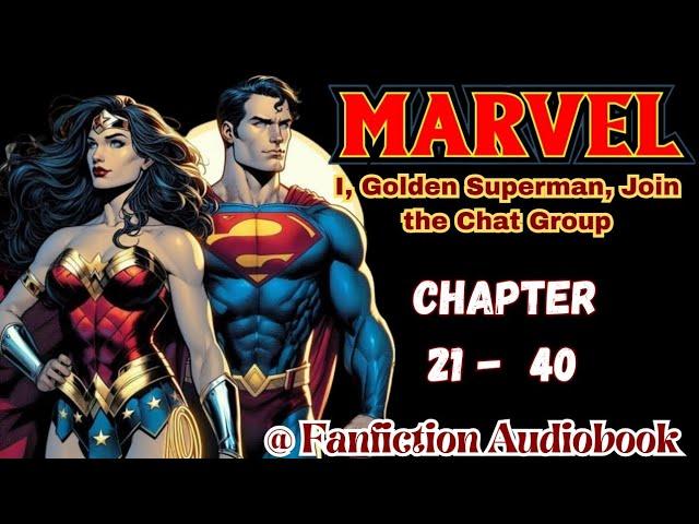 Marvel: I, Golden Superman, Join the Chat Group Chapter 21 - 40