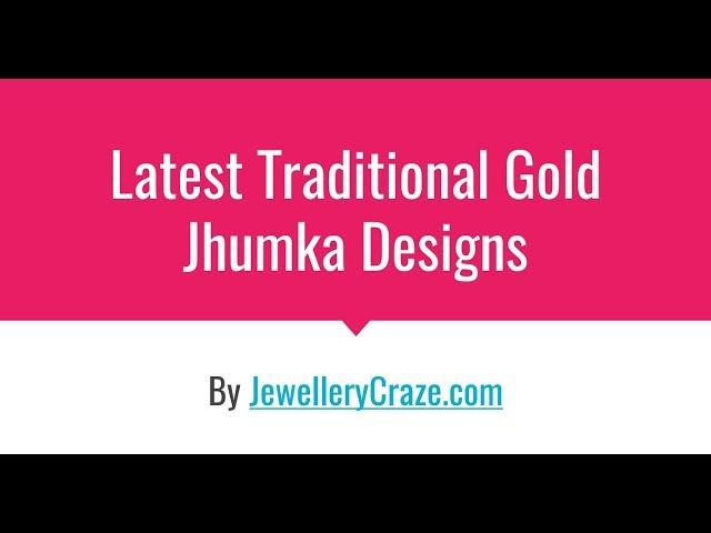 Latest Gold Jhumka Designs - Jewellery Trends