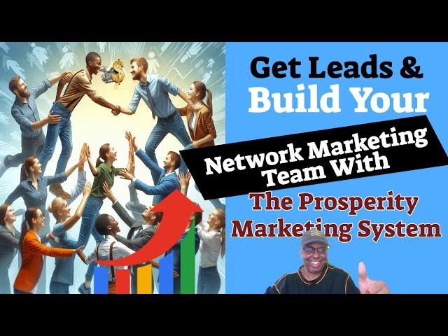 Prosperity Marketing System: The Ultimate Tool for Lead Generation & Team Growth
