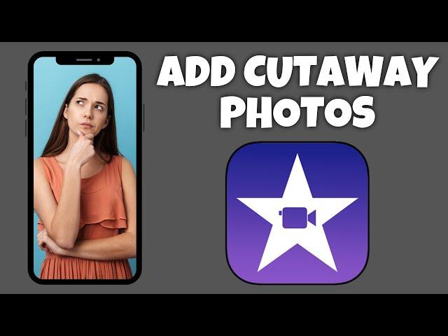 How To Add Cutaway Photos To A Video In iMovie | Step By Step Guide - iMovie Tutorial