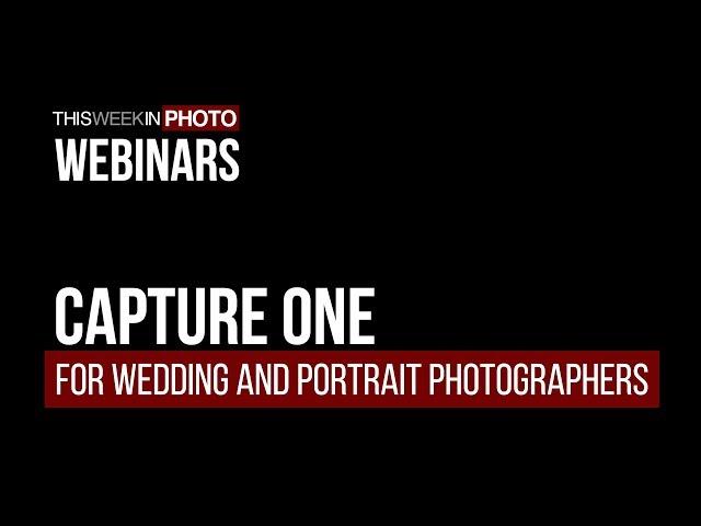 WEBINAR: Capture One 12 - For Portrait and Wedding Photographers