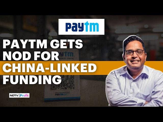 Paytm Gets Govt Nod Allowing Funding From China-Linked Investors | Paytm Share News