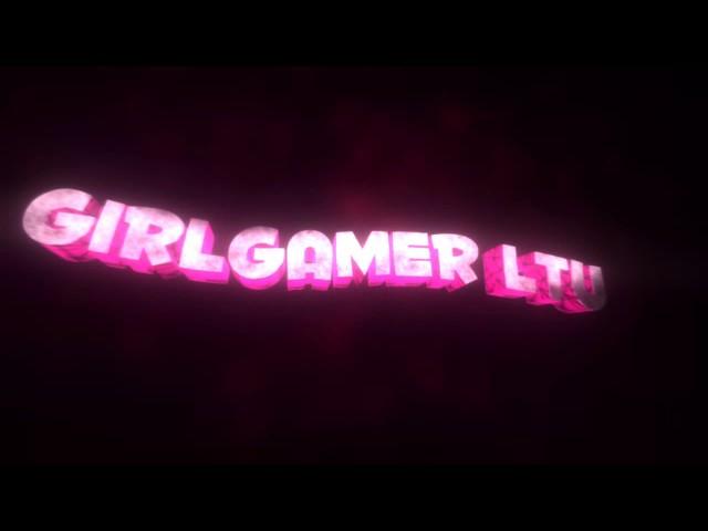 GIRL GAMER LTU intro!