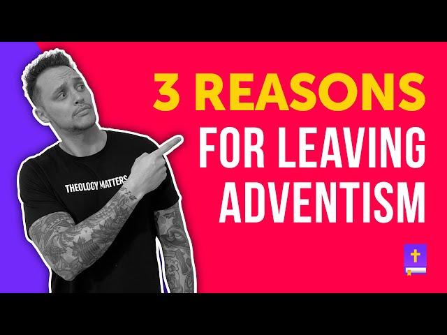 Why I LEFT the Seventh-Day Adventist Church and You Should Too! | Part 1