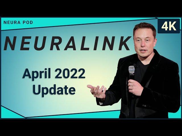 Neuralink Update – April 2022