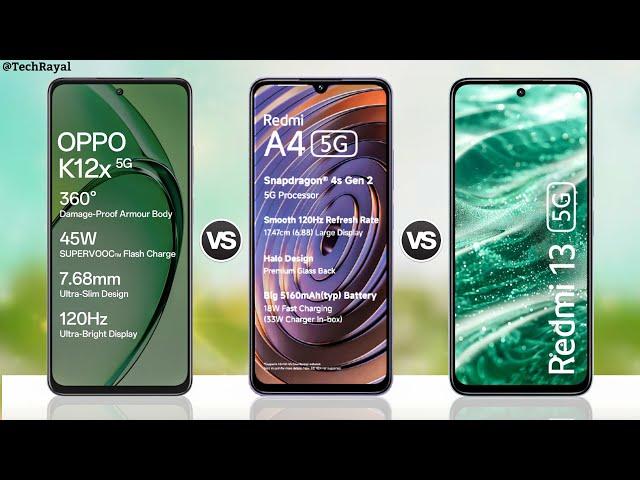 Oppo K12x 5g vs Redmi A4 5g vs Redmi 13 5g || Full Comparison