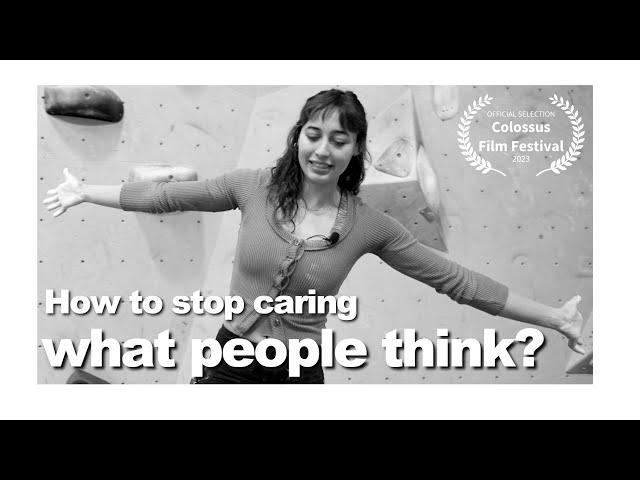 How to stop caring what people think at the climbing gym? a video essay