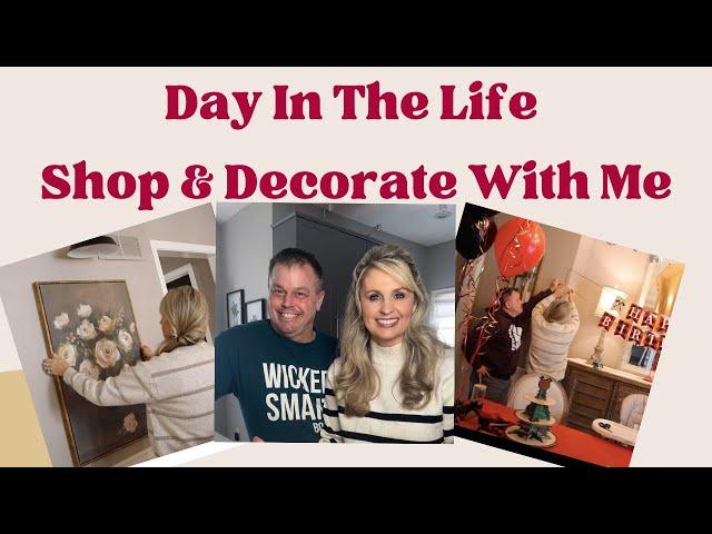 A DAY IN THE LIFE  | SHOP AND DECORATE WITH ME