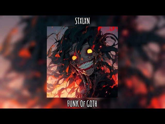 STXLXN - FUNK OF GOTH (Brazilian Funk)